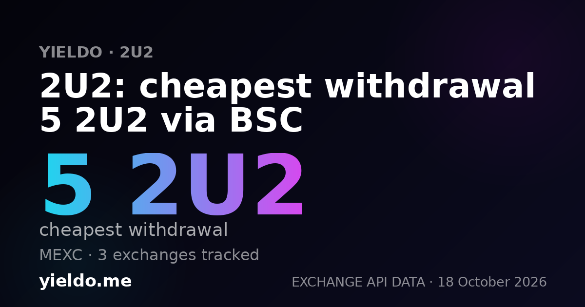 2U2: cheapest withdrawal 5 2U2 via BSC