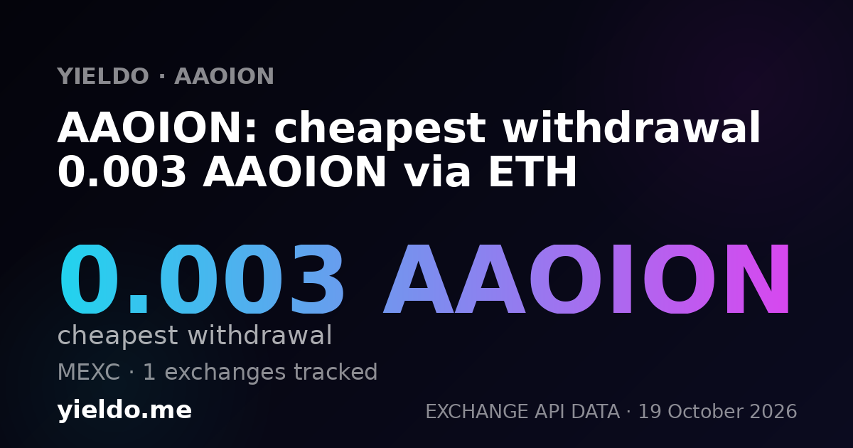 AAOION: cheapest withdrawal 0.003 AAOION via ETH
