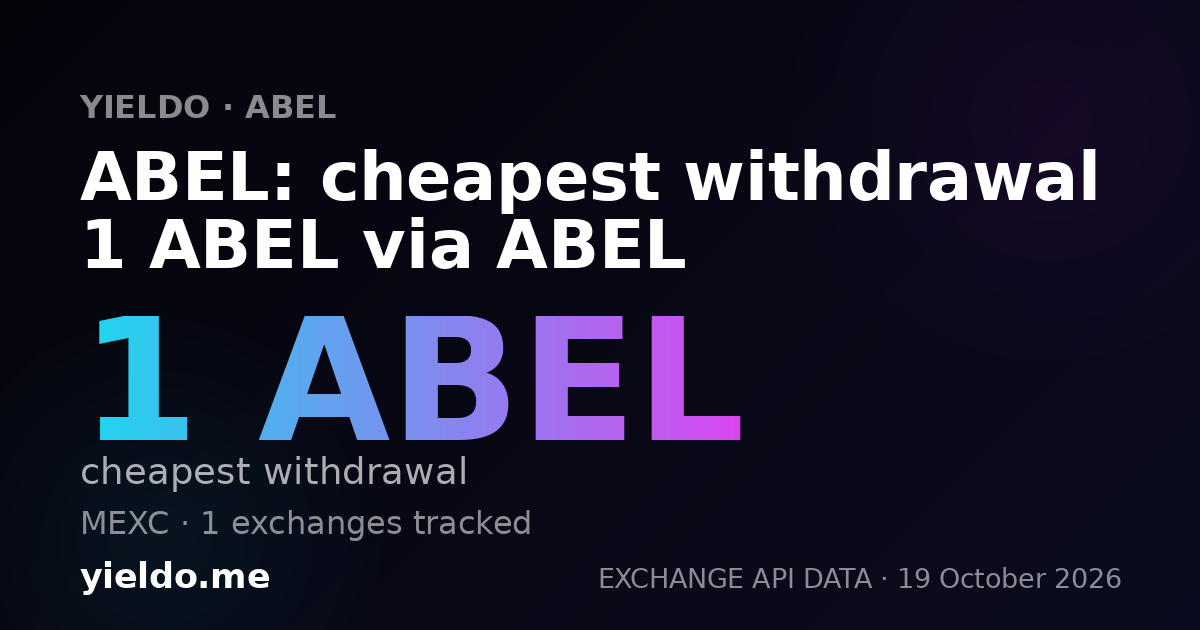 ABEL: cheapest withdrawal 1 ABEL via ABEL