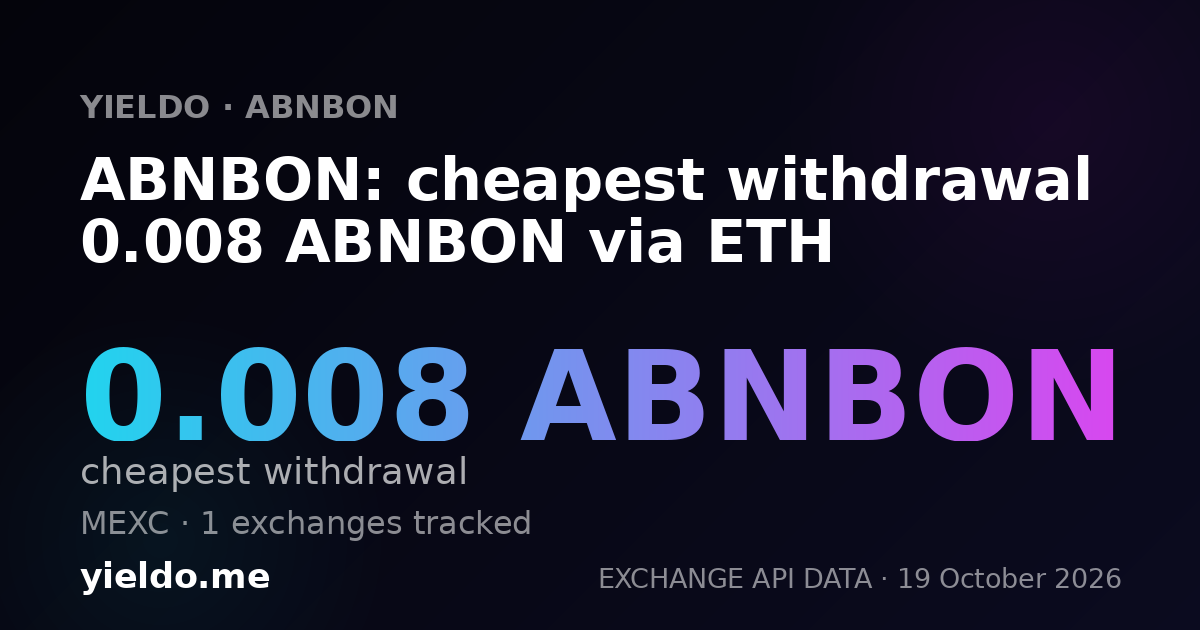 ABNBON: cheapest withdrawal 0.008 ABNBON via ETH