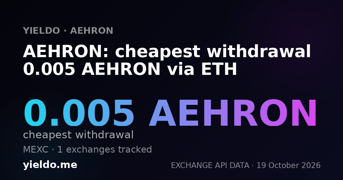 AEHRON: cheapest withdrawal 0.005 AEHRON via ETH