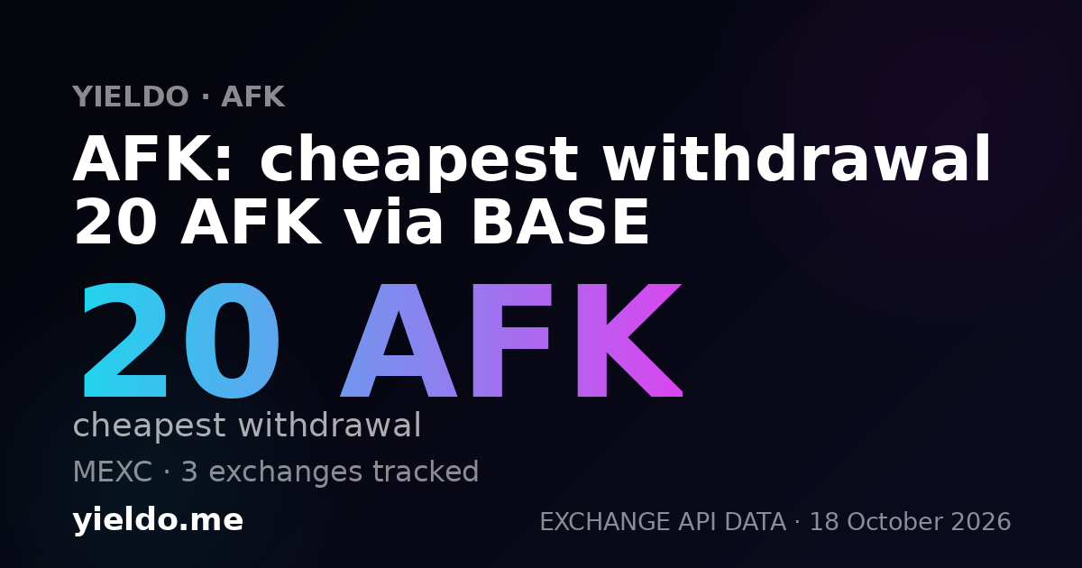 AFK: cheapest withdrawal 20 AFK via BASE