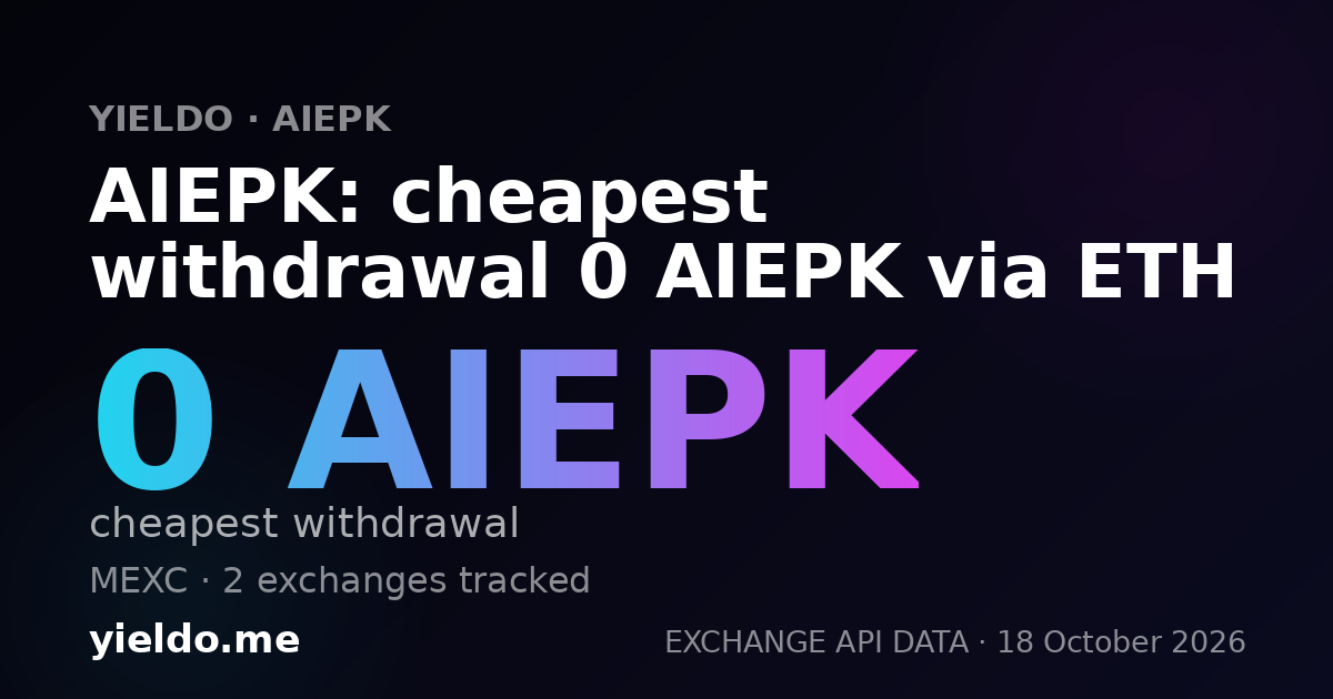 AIEPK: cheapest withdrawal 0 AIEPK via ETH