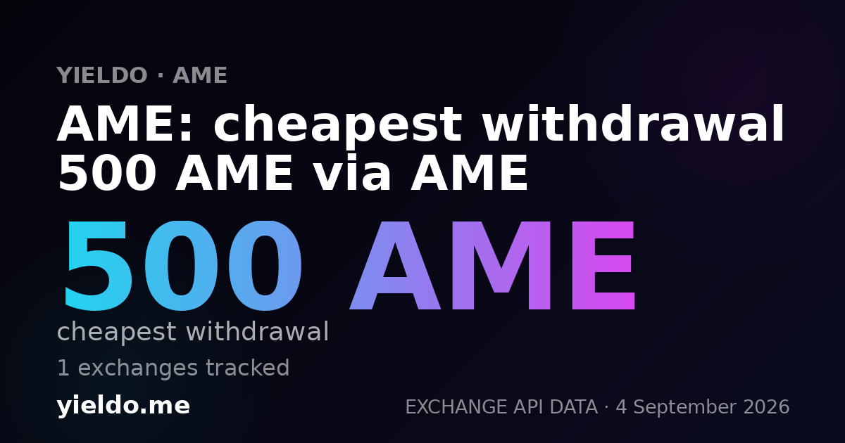 AME: cheapest withdrawal 500 AME via AME