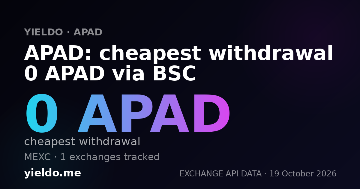APAD: cheapest withdrawal 0 APAD via BSC