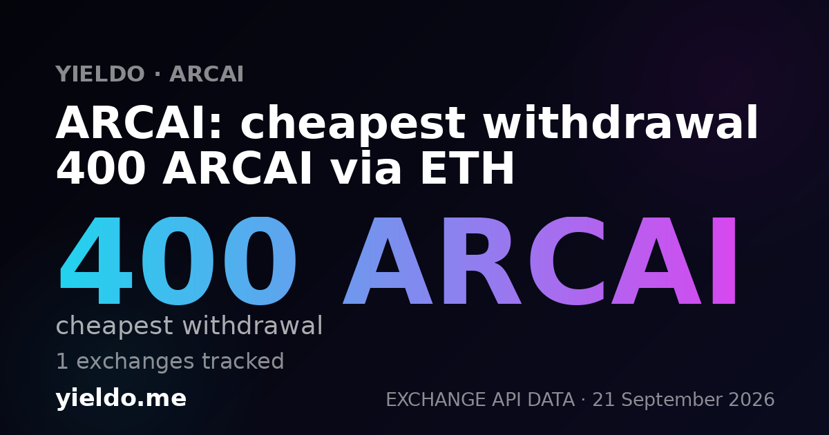 ARCAI: cheapest withdrawal 400 ARCAI via ETH