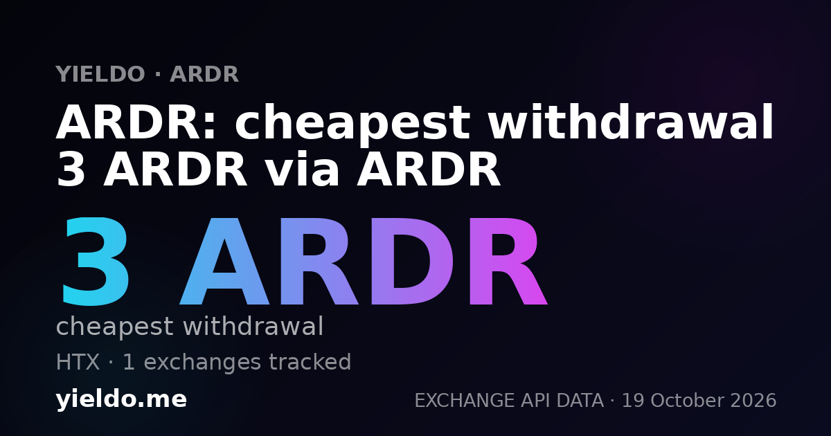 ARDR: cheapest withdrawal 3 ARDR via ARDR