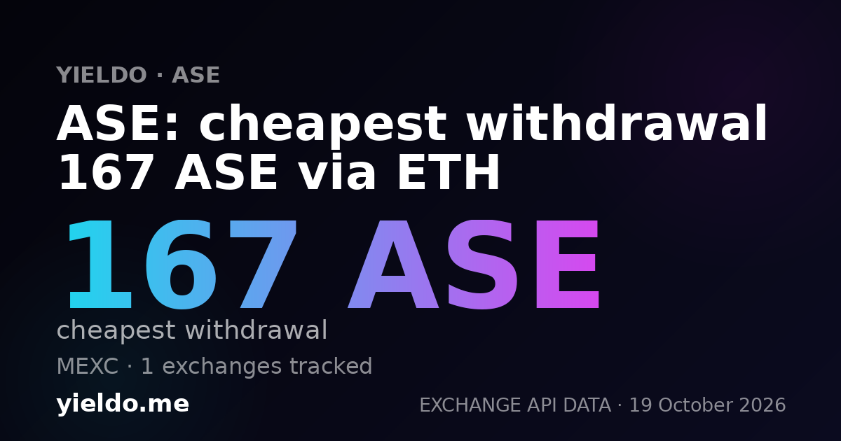 ASE: cheapest withdrawal 167 ASE via ETH