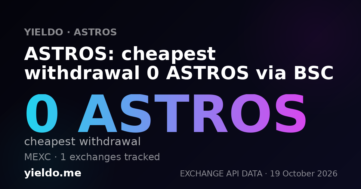 ASTROS: cheapest withdrawal 0 ASTROS via BSC