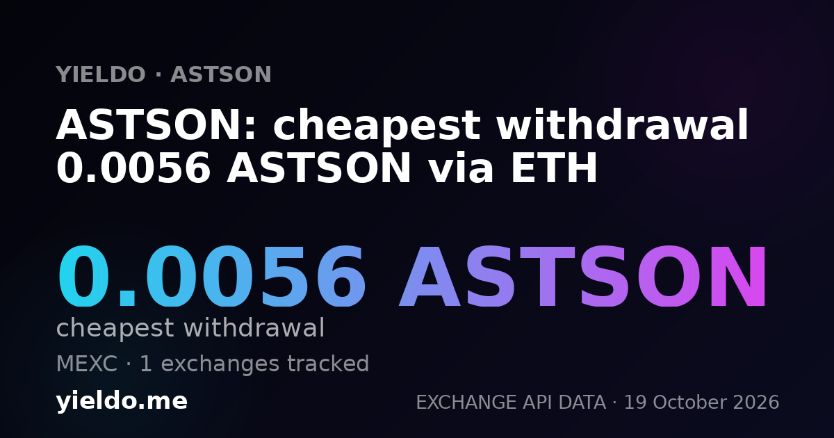 ASTSON: cheapest withdrawal 0.0056 ASTSON via ETH