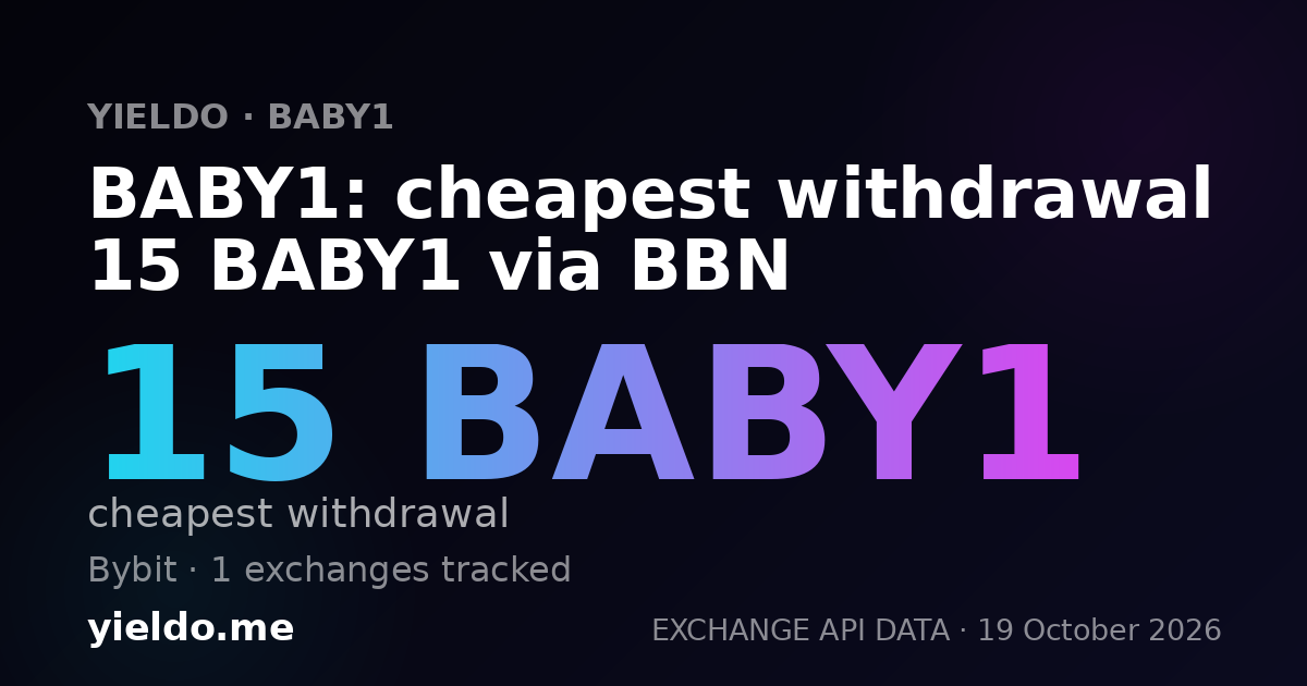 BABY1: cheapest withdrawal 15 BABY1 via BBN