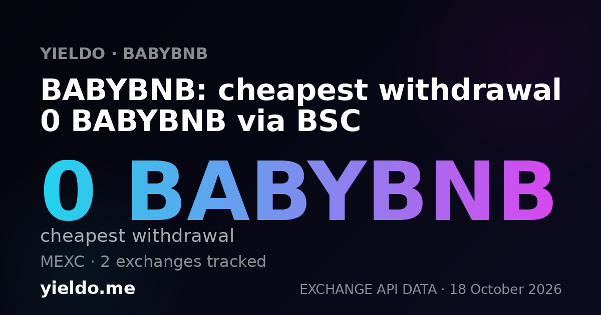 BABYBNB: cheapest withdrawal 0 BABYBNB via BSC