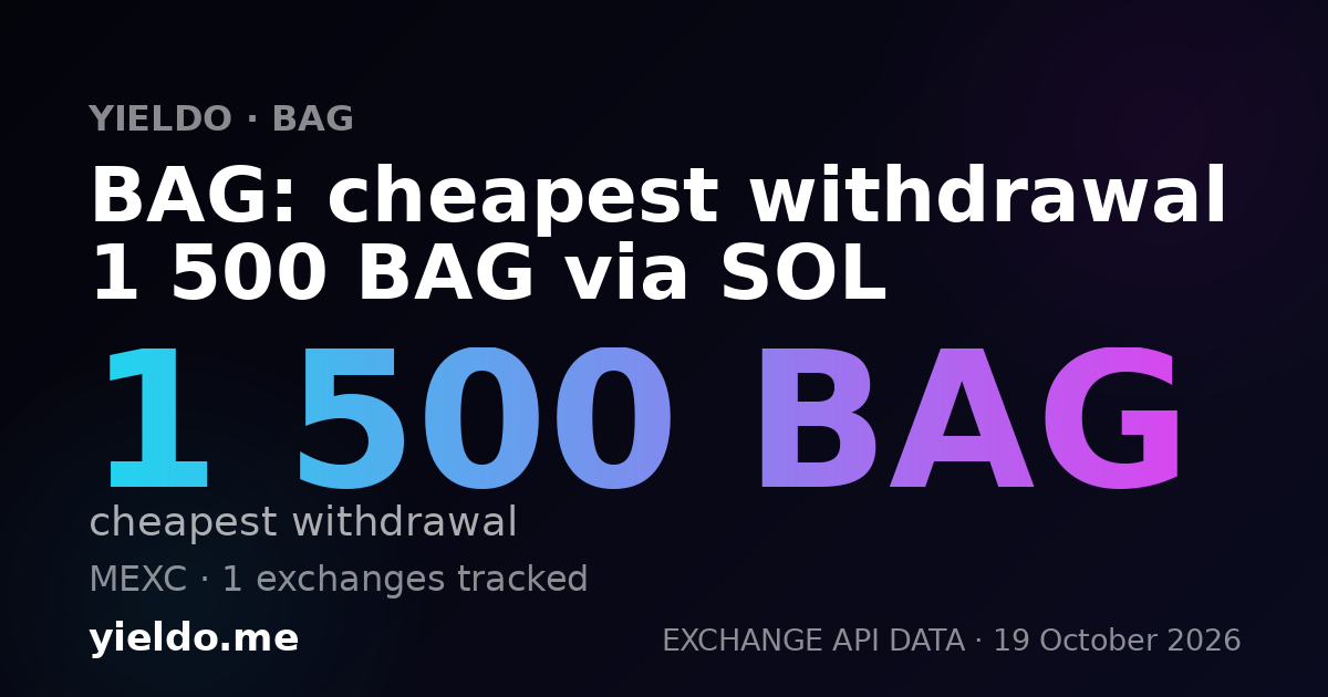 BAG: cheapest withdrawal 1 500 BAG via SOL