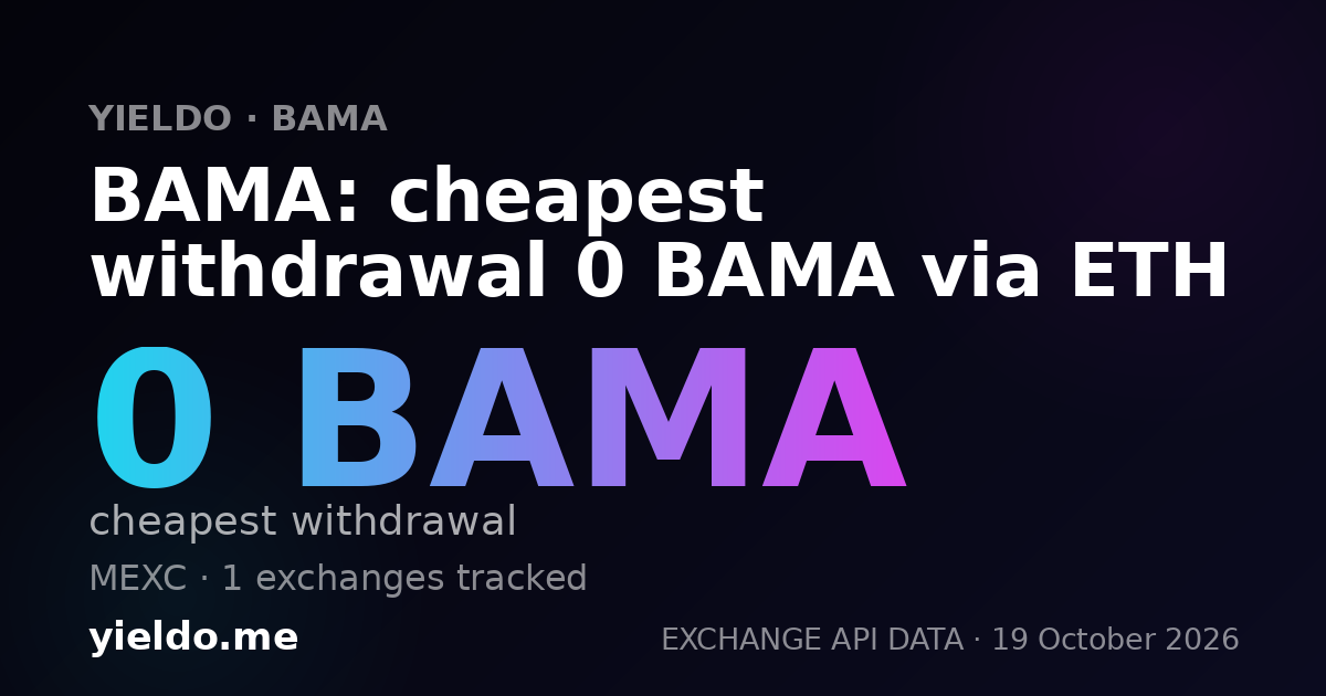 BAMA: cheapest withdrawal 0 BAMA via ETH