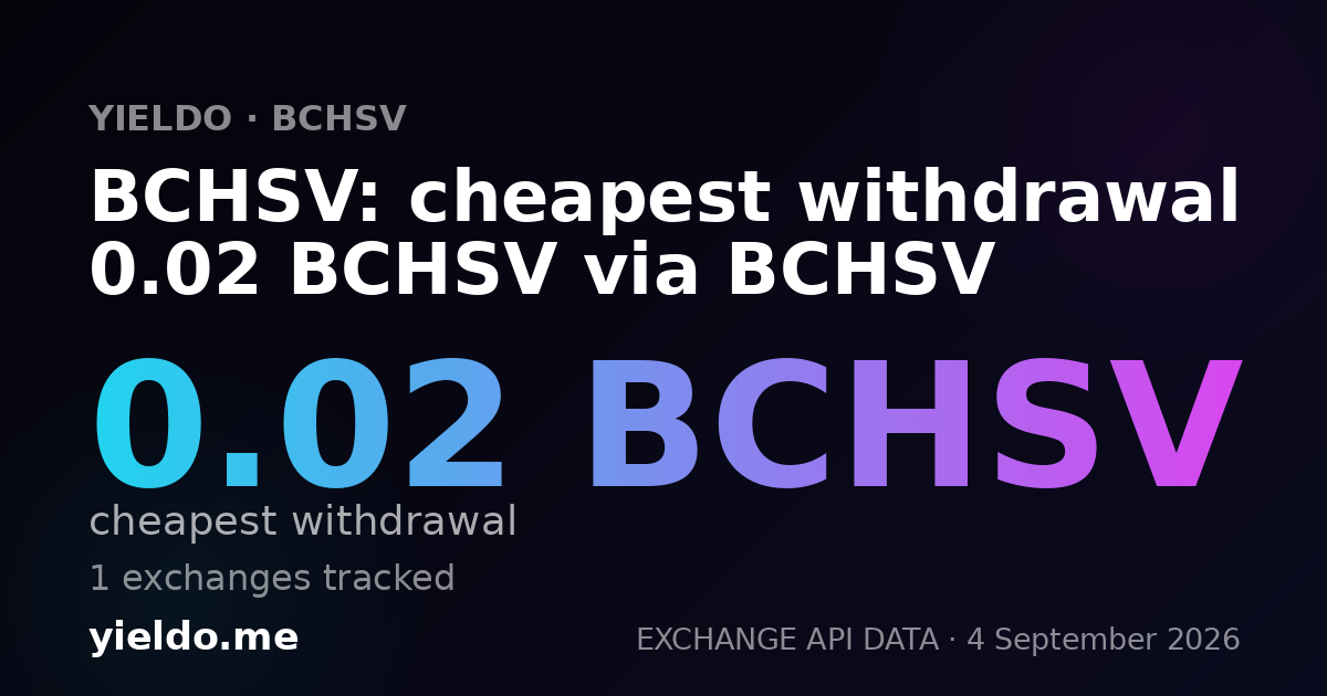 BCHSV: cheapest withdrawal 0.02 BCHSV via BCHSV