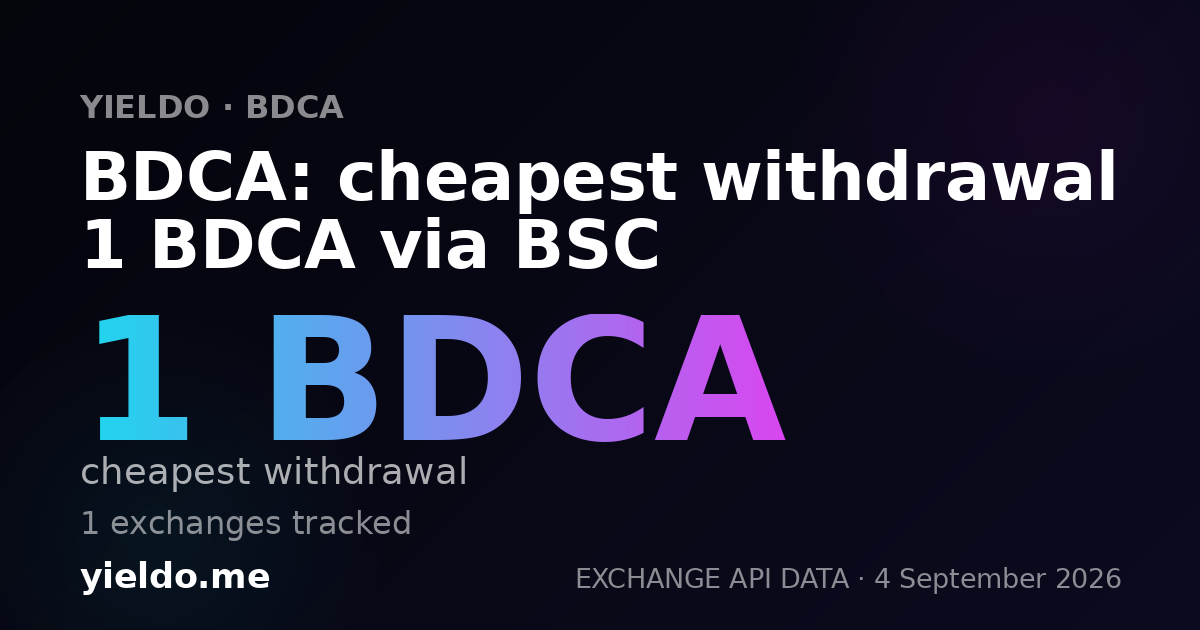 BDCA: cheapest withdrawal 1 BDCA via BSC