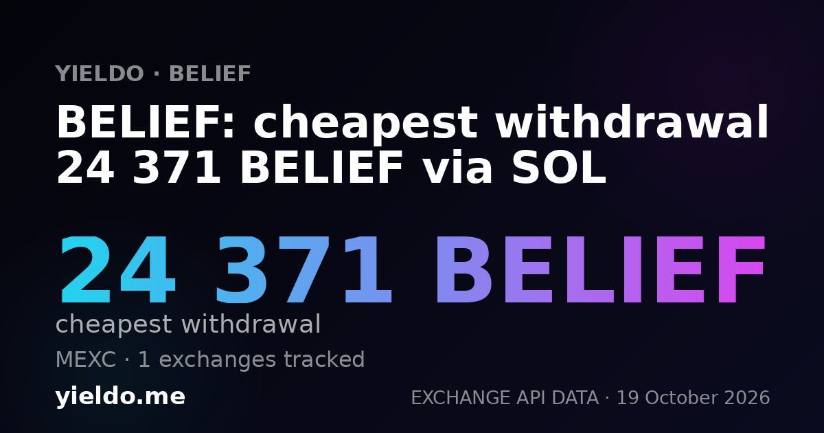 BELIEF: cheapest withdrawal 24 371 BELIEF via SOL