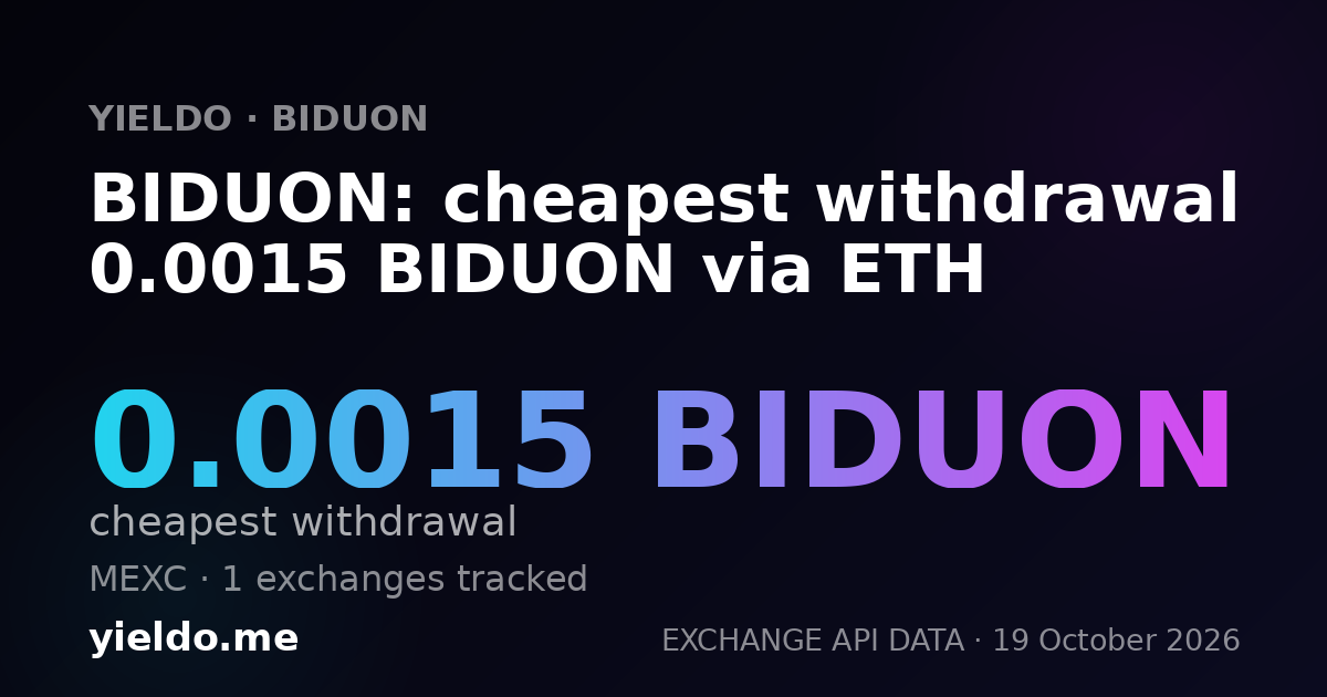 BIDUON: cheapest withdrawal 0.0015 BIDUON via ETH