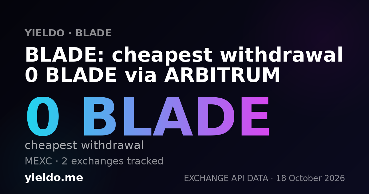 BLADE: cheapest withdrawal 0 BLADE via ARBITRUM
