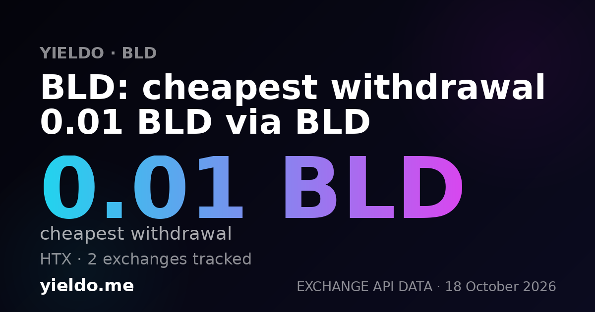 BLD: cheapest withdrawal 0.01 BLD via BLD