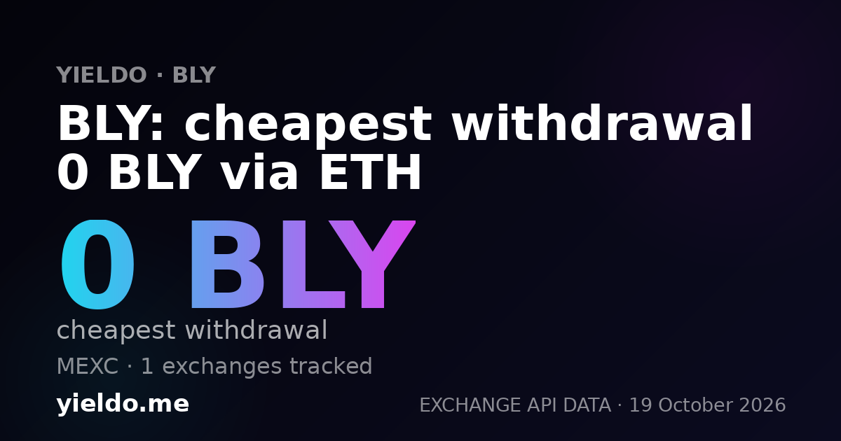 BLY: cheapest withdrawal 0 BLY via ETH