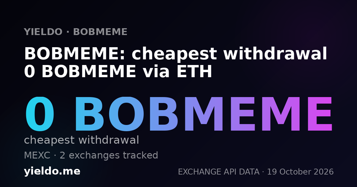 BOBMEME: cheapest withdrawal 0 BOBMEME via ETH
