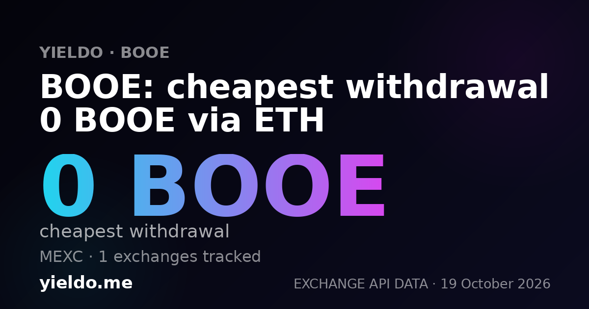 BOOE: cheapest withdrawal 0 BOOE via ETH