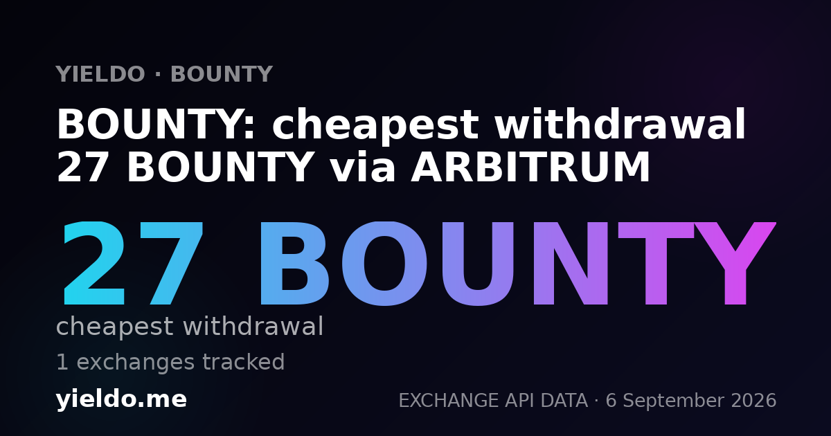 BOUNTY: cheapest withdrawal 27 BOUNTY via ARBITRUM
