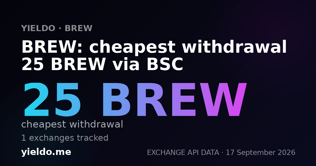 BREW: cheapest withdrawal 25 BREW via BSC