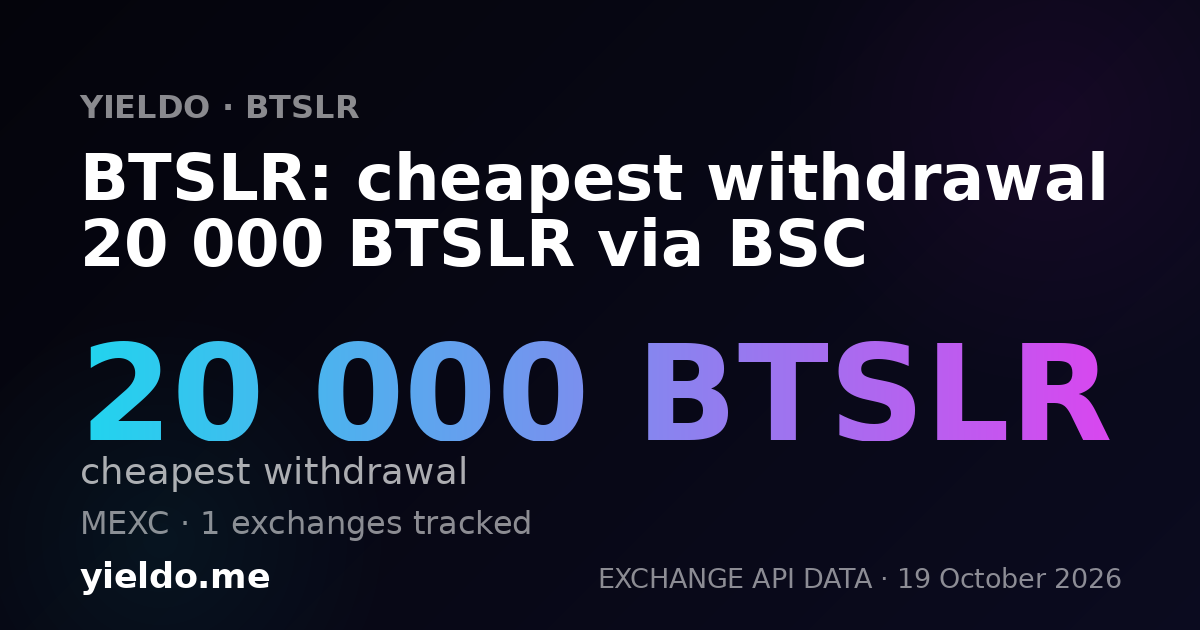 BTSLR: cheapest withdrawal 20 000 BTSLR via BSC