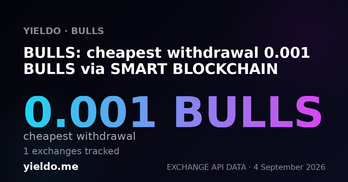 BULLS: cheapest withdrawal 0.001 BULLS via SMART BLOCKCHAIN