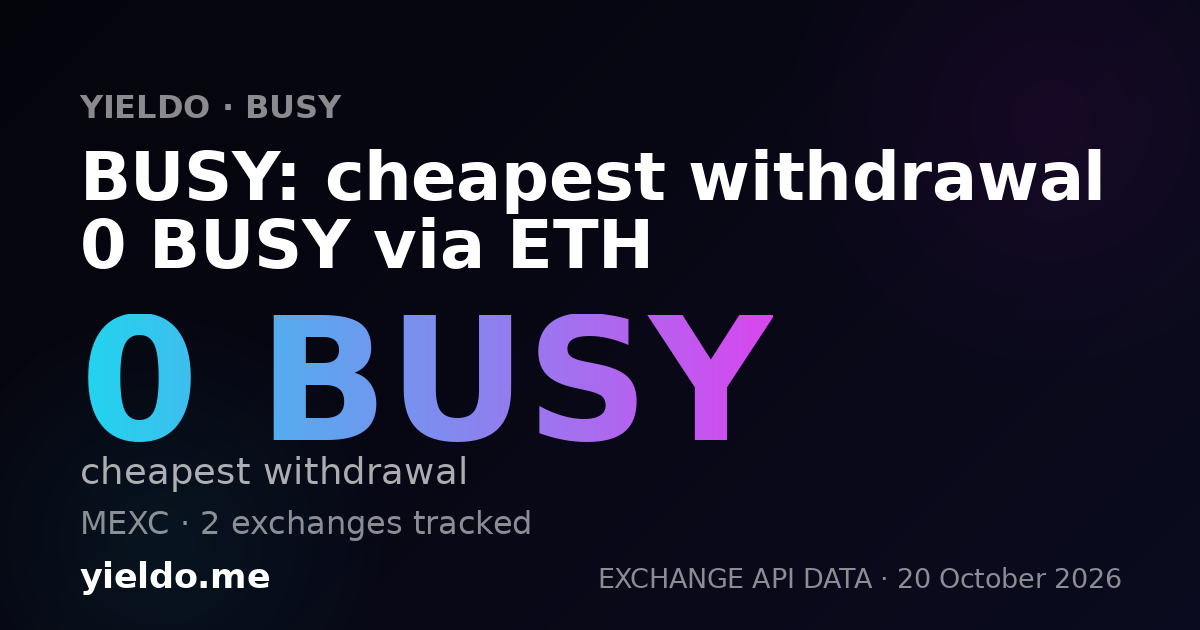 BUSY: cheapest withdrawal 0 BUSY via ETH