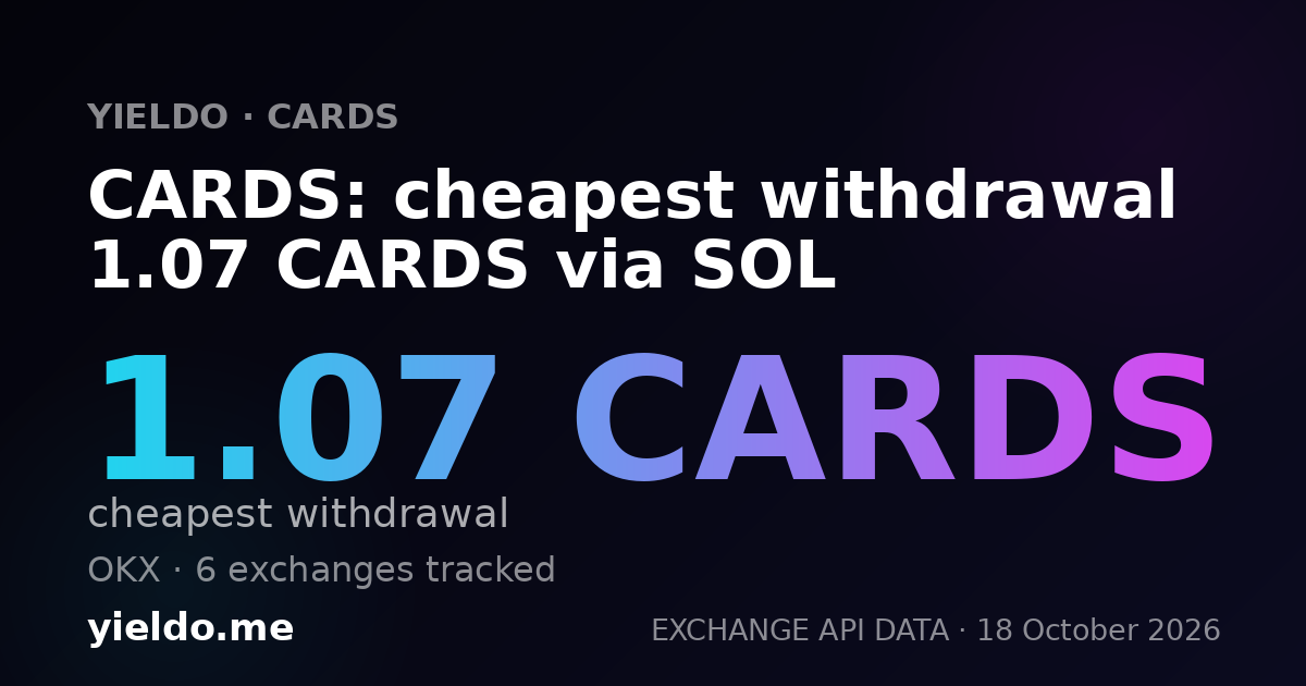 CARDS: cheapest withdrawal 1.1 CARDS via SOL