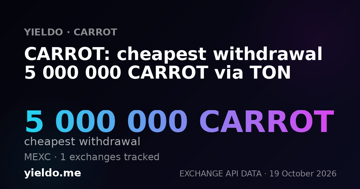 CARROT: cheapest withdrawal 5 000 000 CARROT via TON