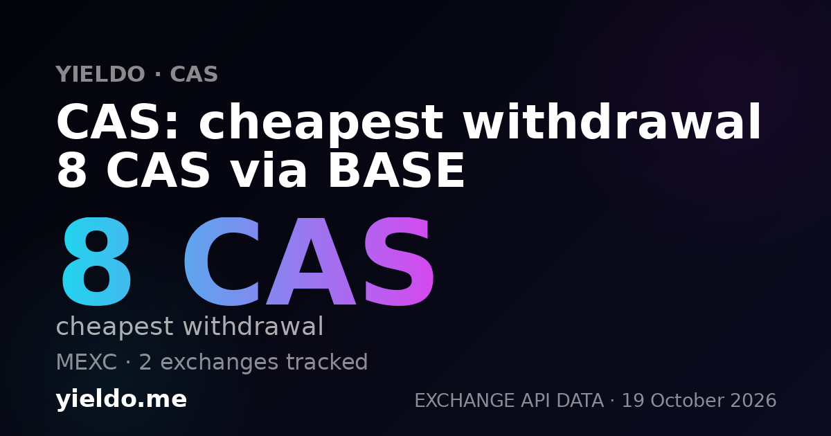 CAS: cheapest withdrawal 8 CAS via BASE