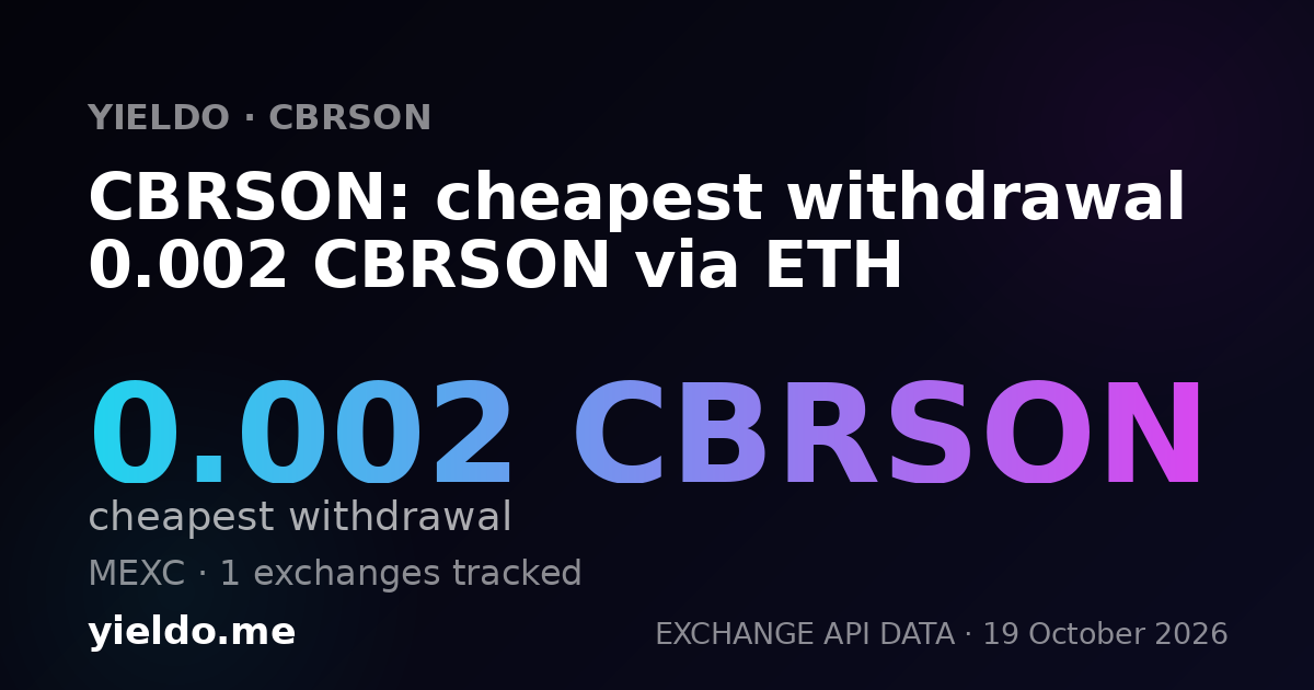 CBRSON: cheapest withdrawal 0.002 CBRSON via ETH