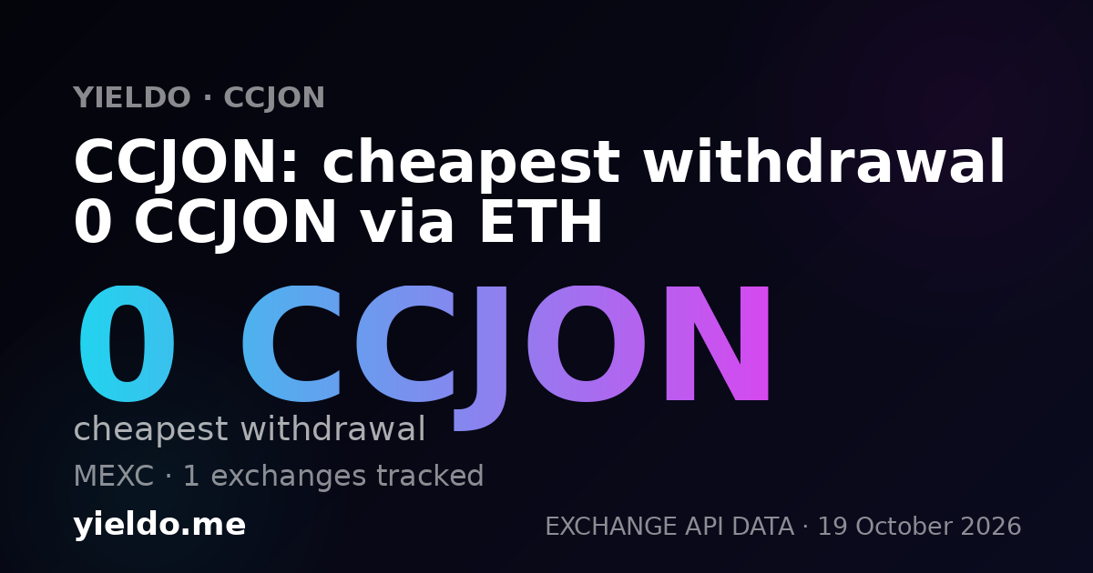 CCJON: cheapest withdrawal 0 CCJON via ETH