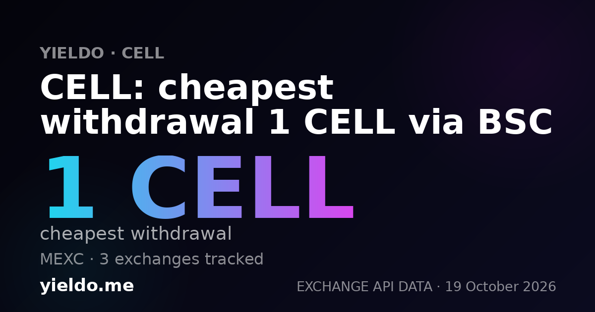 CELL: cheapest withdrawal 1 CELL via BSC