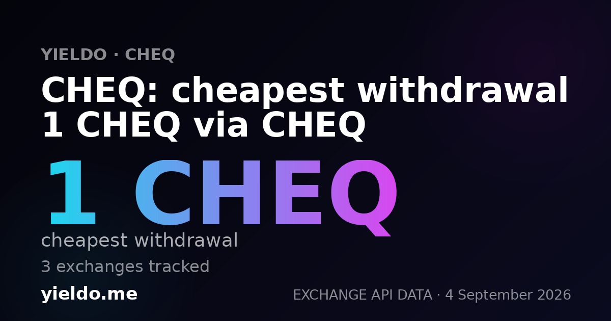 CHEQ: cheapest withdrawal 1 CHEQ via CHEQ