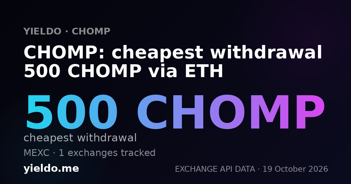 CHOMP: cheapest withdrawal 500 CHOMP via ETH