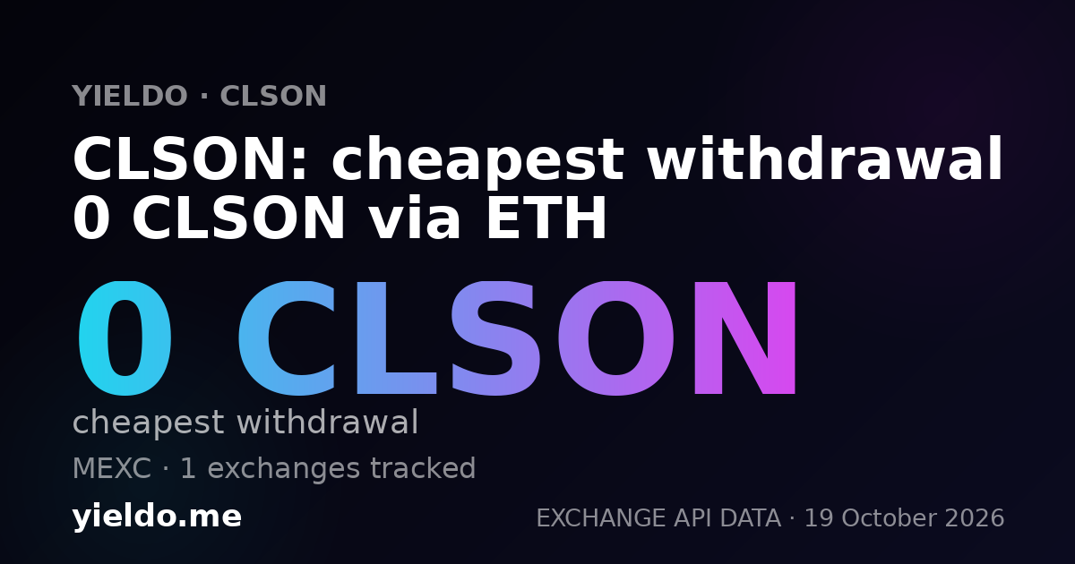 CLSON: cheapest withdrawal 0 CLSON via ETH