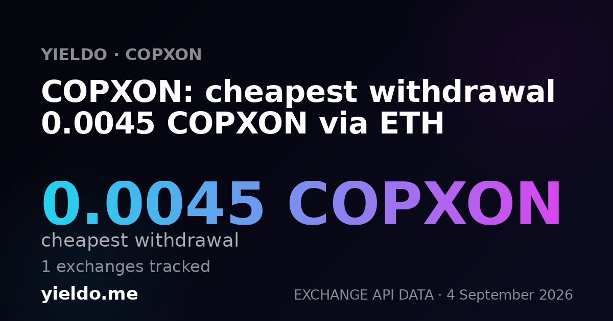 COPXON: cheapest withdrawal 0.0045 COPXON via ETH
