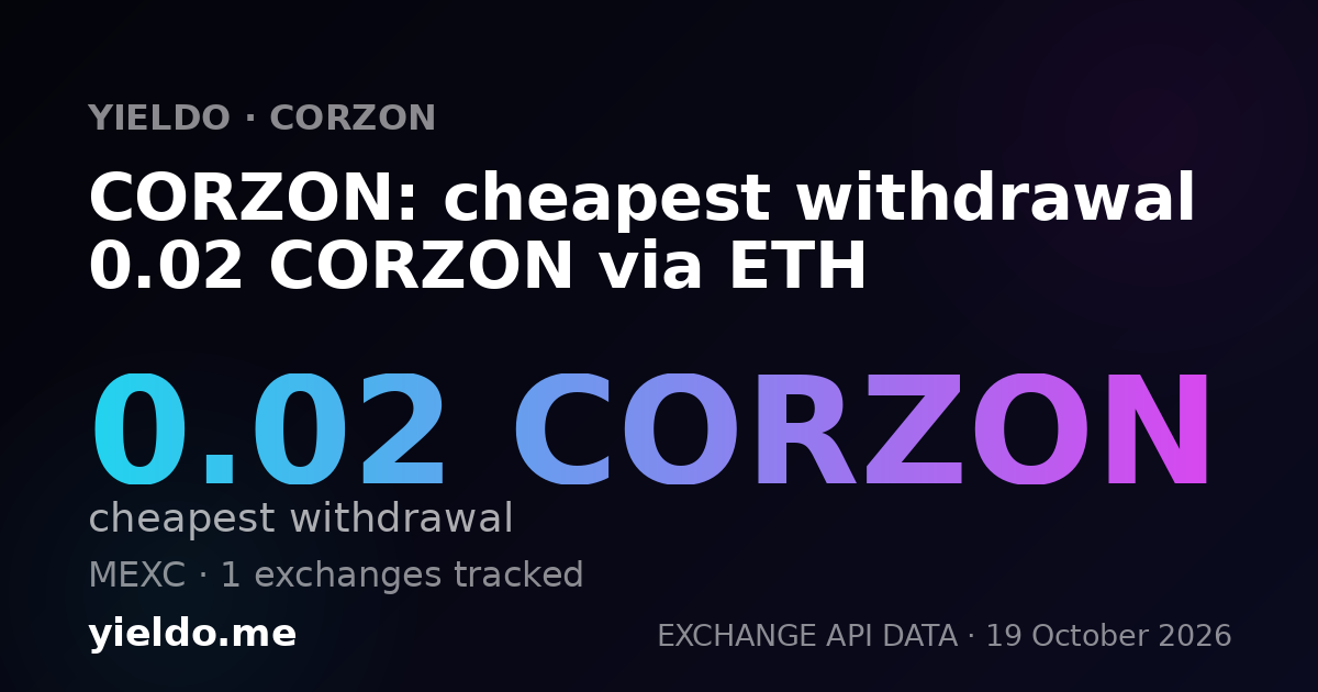 CORZON: cheapest withdrawal 0.02 CORZON via ETH