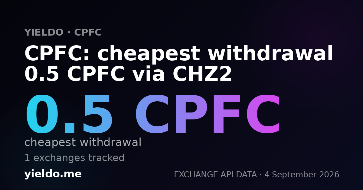 CPFC: cheapest withdrawal 0.5 CPFC via CHZ2