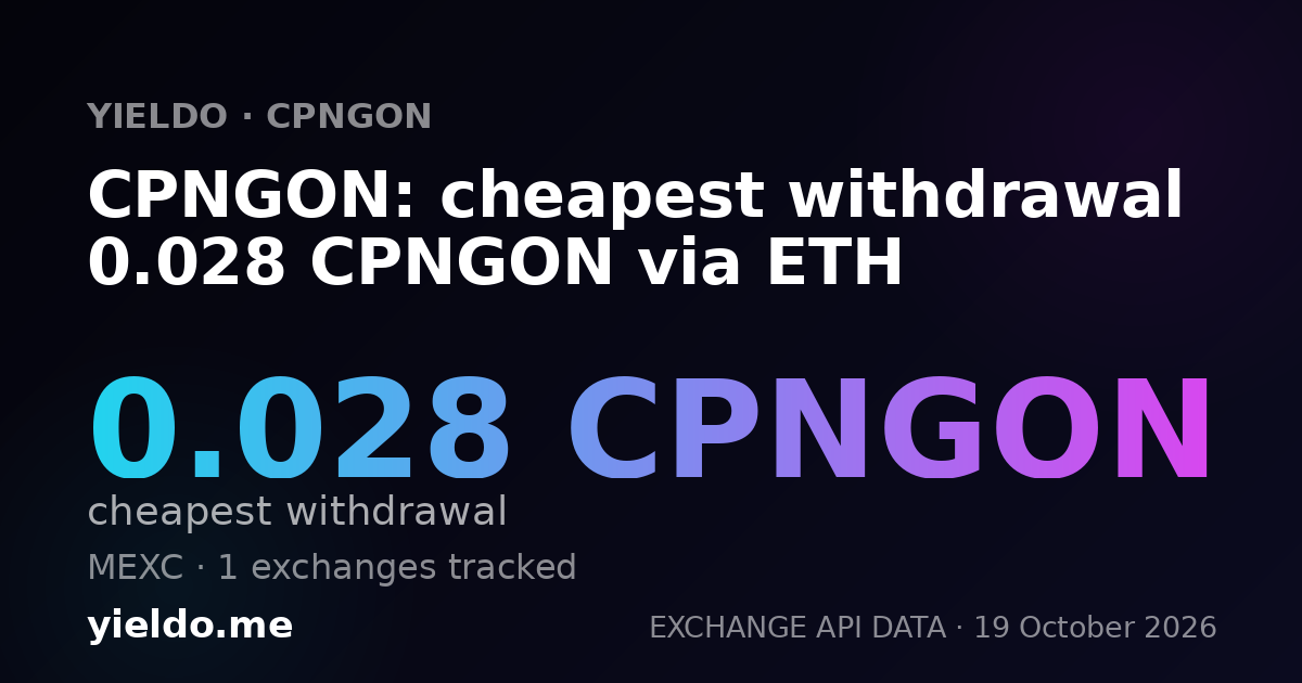CPNGON: cheapest withdrawal 0.028 CPNGON via ETH