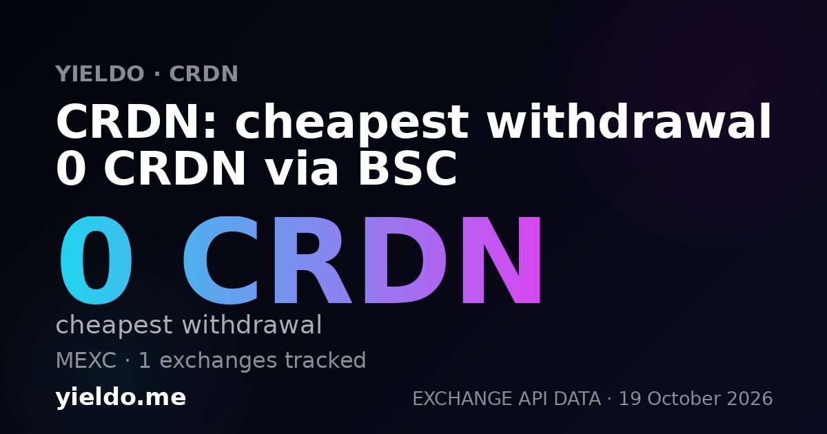 CRDN: cheapest withdrawal 0 CRDN via BSC