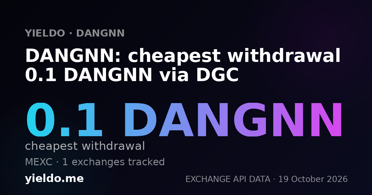 DANGNN: cheapest withdrawal 0.1 DANGNN via DGC