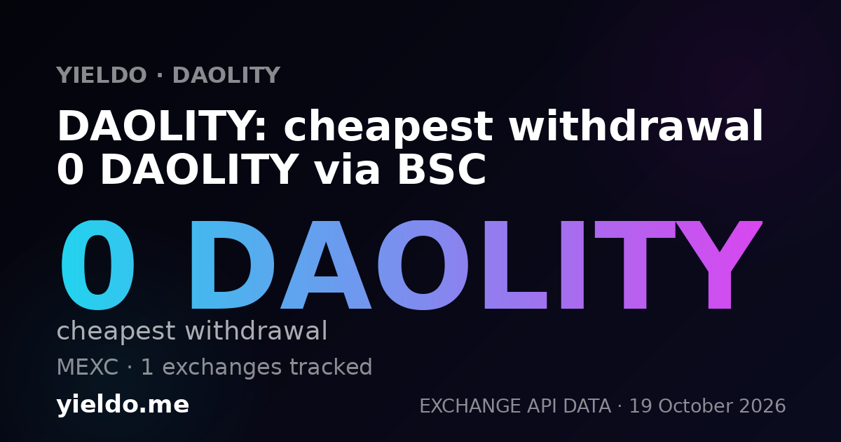 DAOLITY: cheapest withdrawal 0 DAOLITY via BSC