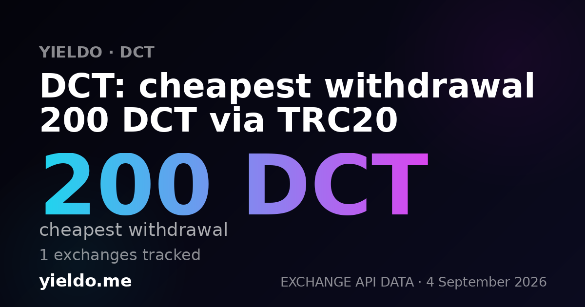 DCT: cheapest withdrawal 200 DCT via TRC20