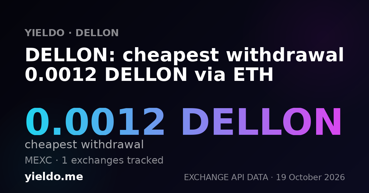 DELLON: cheapest withdrawal 0.0012 DELLON via ETH